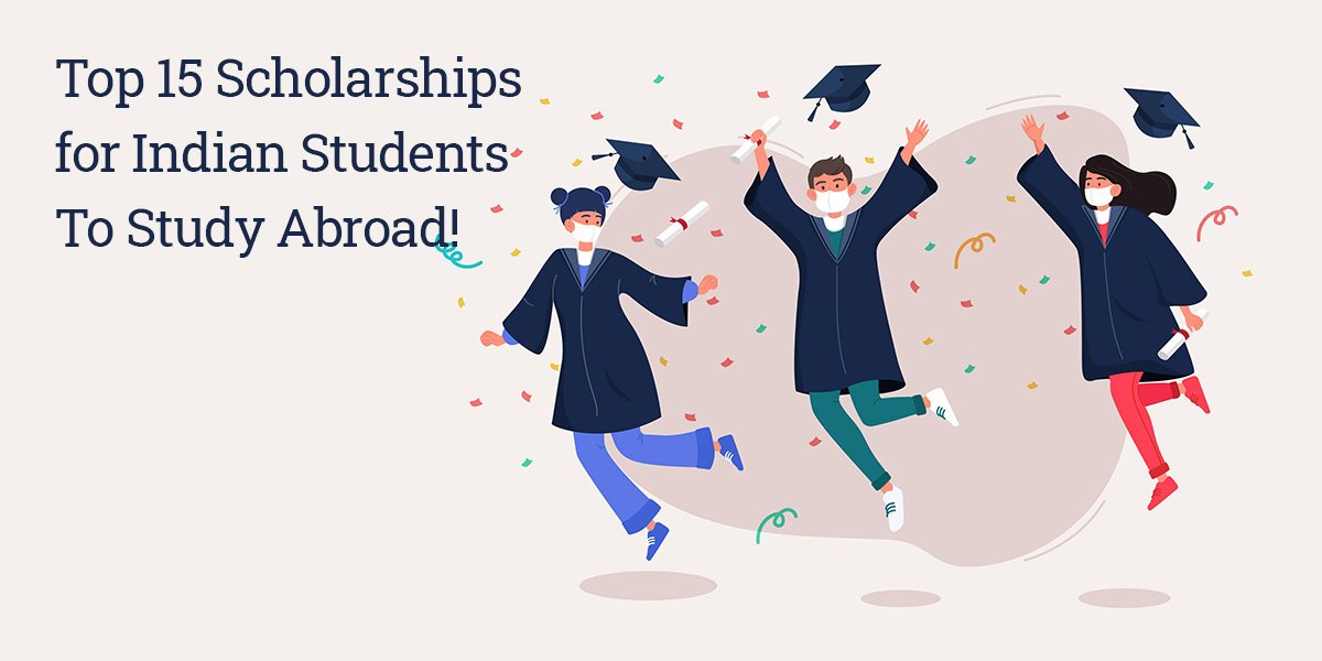 15 Scholarships for Indian Students To Study Abroad Sakal India