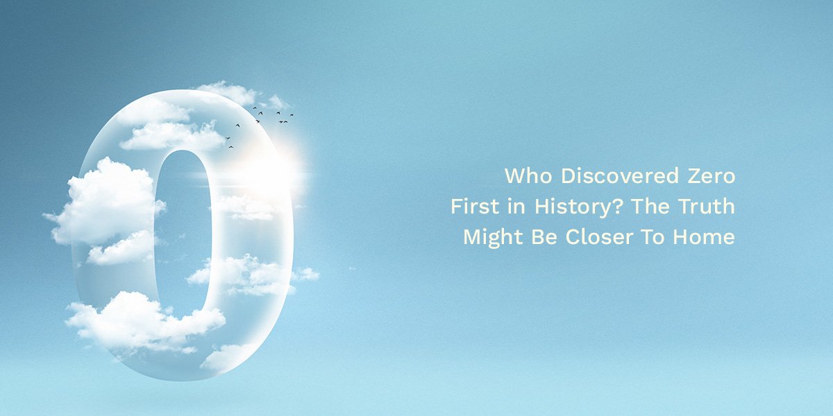 Who Discovered Zero First in History