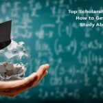 Top Scholarships For Indians: How to Get Scholarship to Study Abroad after 12th?