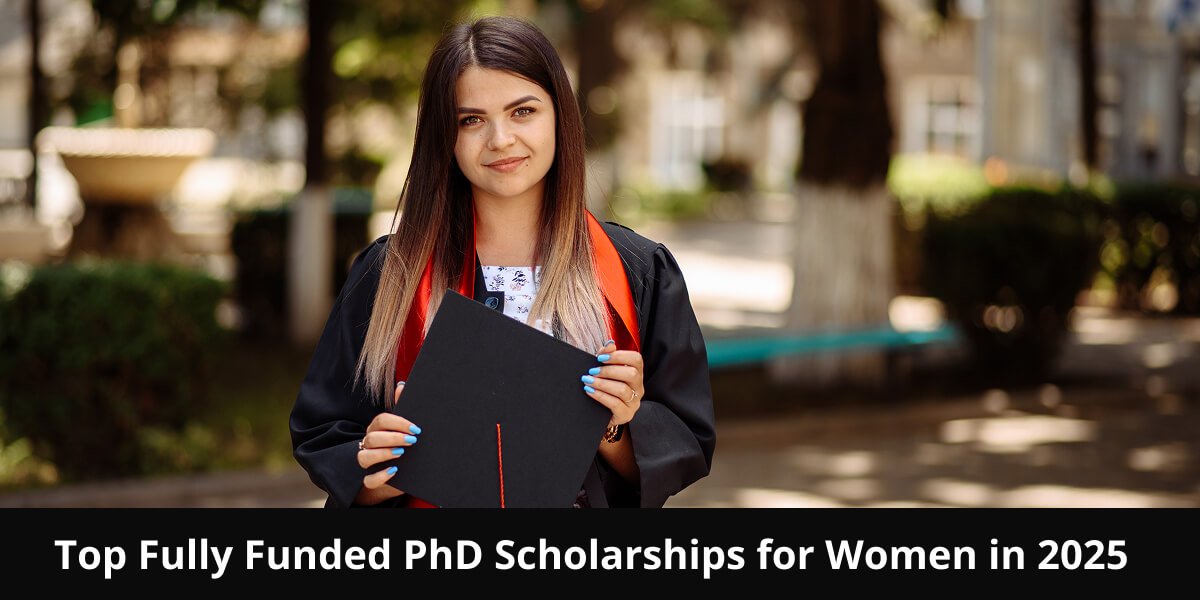 Fully Funded PhD Scholarships for Women 2025