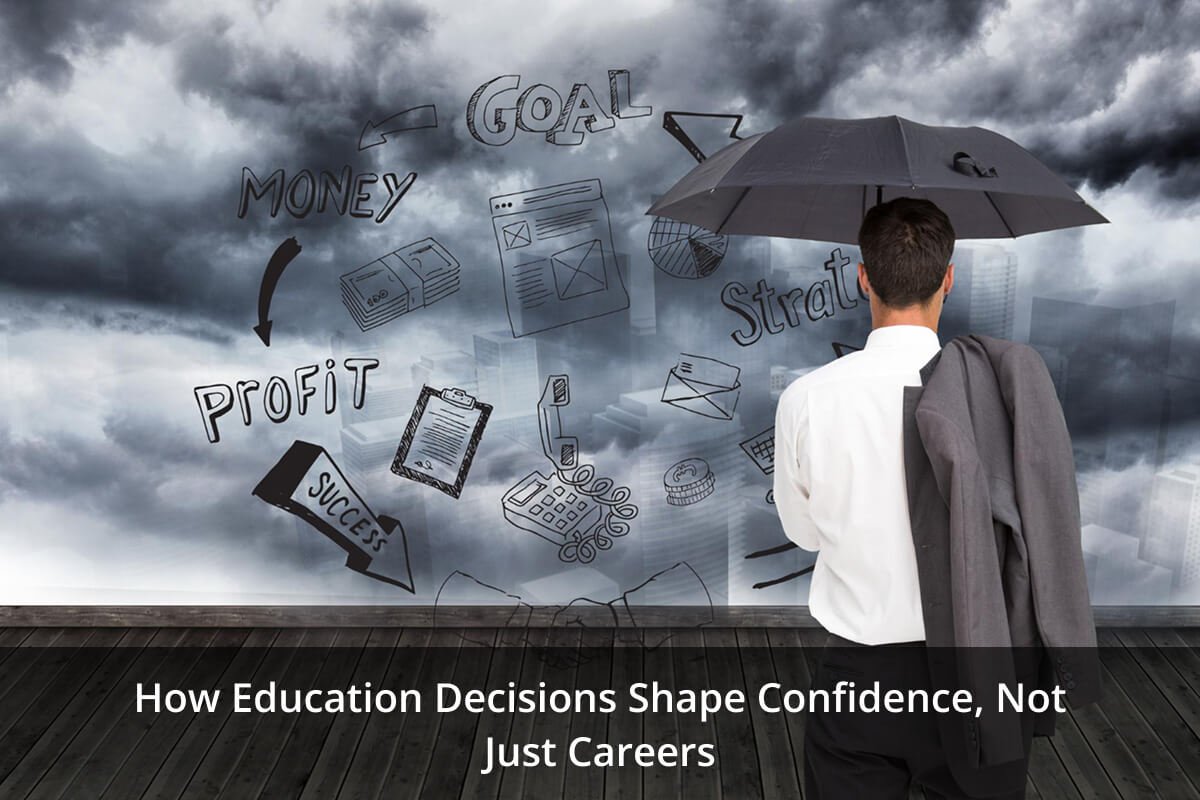 Education decisions shaping student confidence and self-belief