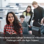 How First-Generation College Students in India Overcome Challenges with the Right Support