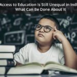 Why Access to Education Is Still Unequal in India—and What Can Be Done About It